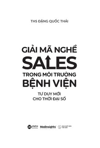  Giải Mã Nghề Sales Trong Môi Trường Bệnh Viện - Ths Đặng Quốc Thái 