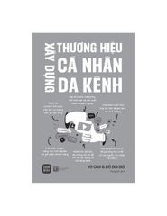Xây Dựng Thương Hiệu Cá Nhân Đa Kênh - Vô Giới, Đỗ Bồi Bồi