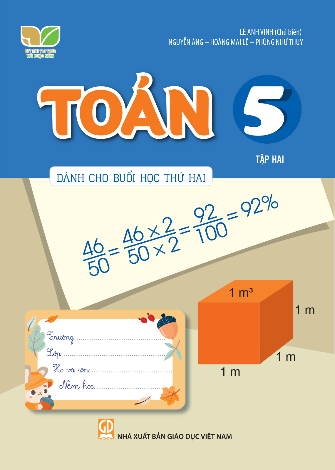 Toán 5 - Tập 2 (Dành Cho Buổi Học Thứ Hai) (Kết Nối Tri Thức Với Cuộc Sống) - Lê Anh Vinh (Chủ biên), Nguyễn Áng, Hoàng Mai Lê, Phùng Như Thụy - NXBGD