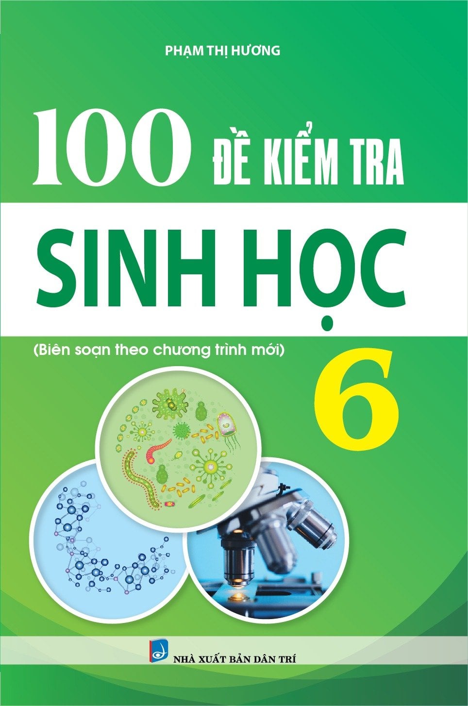 100 Đề Kiểm Tra Sinh Học 6 - Phạm Thị Hương