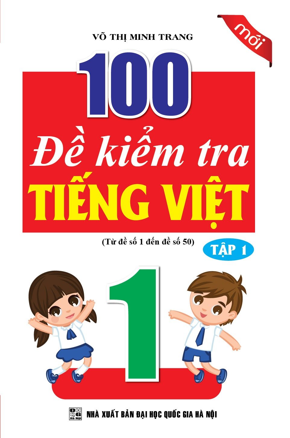 100 Đề Kiểm Tra Tiếng Việt 1 - Tập 1 - Võ Thị Minh Trang