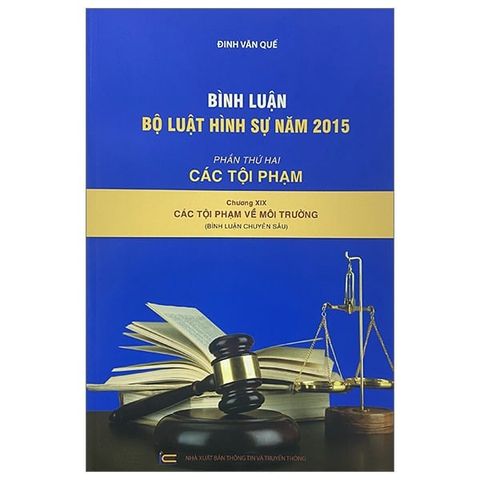  Bộ 10 Quyển Bình luận Bộ Luật Hình Sự Năm 2015 - Đinh Văn Quế 