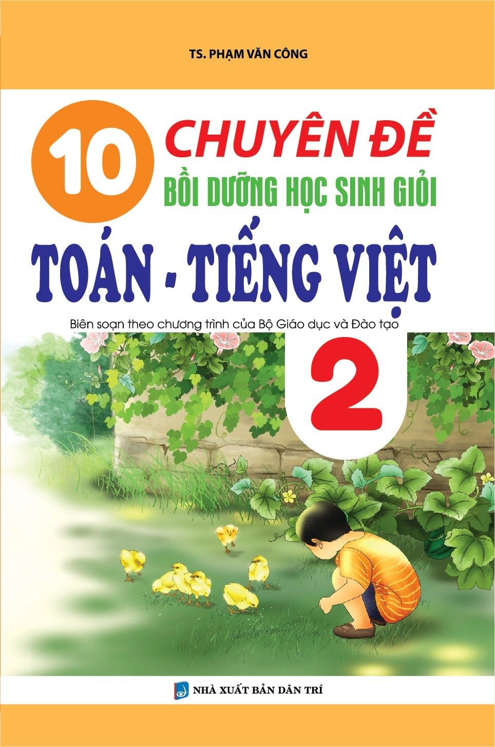 10 Chuyên Đề Bồi Dưỡng Học Sinh Giỏi Toán - Tiếng Việt 2 - Phạm Văn Công