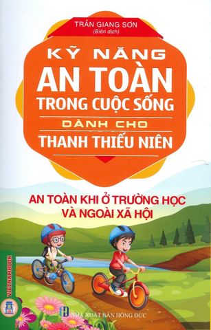 Combo 4 Cuốn Kỹ Năng An Toàn ( Khi Ở Nhà Và Tham Gia Giao Thông + Khi Ở Trường Học Và Ngoài Xã Hội + Khi Tham Gia Các Hoạt Động Ngoài Trời Và Phòng Chống Thiên Tai + Trong Ăn Uống Và Sơ Cấp Cứu )