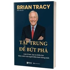 Bộ 7 Cuốn Sách Kinh Doanh Lãnh Đạo Phát Triển SME Brian Tracy - Bí Quyết Quản Trị, Xây Dựng Doanh Nghiệp Hiệu Quả - Brian Tracy