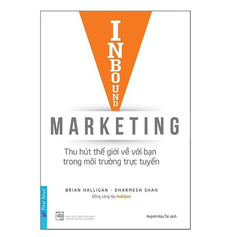 { Trưng Bày } Marketing- Thu Hút Thế Giới Về Với Bạn Trong Môi Trường Trực Tuyến - Brian Halligan, Dharmesh Shah