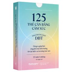 125 Thẻ Cân Bằng Cảm Xúc Theo Phương Pháp DBT - TS. Kiki Fehling