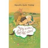  Ngày Xưa Bố Thế Nào - Nguyễn Quốc Vương 