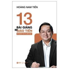 Combo Trọn Bộ 3 Sách Của giáo Hoàng Nam Tiến ( Thư Cho Em + Ứng Dụng AI Vào Doanh Nghiệp + 13 Bài Giảng Của Giáo Tiến Về Quản Trị Và Lãnh Đạo )