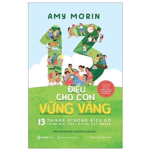 Combo 3 Cuốn Của Tác Giả Amy Morin ( 13 Thói Quen Yêu Thương Lành Mạnh + 13 Điều Cho Con Vững Vàng + 13 Điều Thiết Thực Nuôi Con Nên Người )
