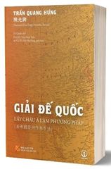 Giải Đế Quốc - Lấy Châu Á Làm Phương Pháp - Trần Quang Hưng