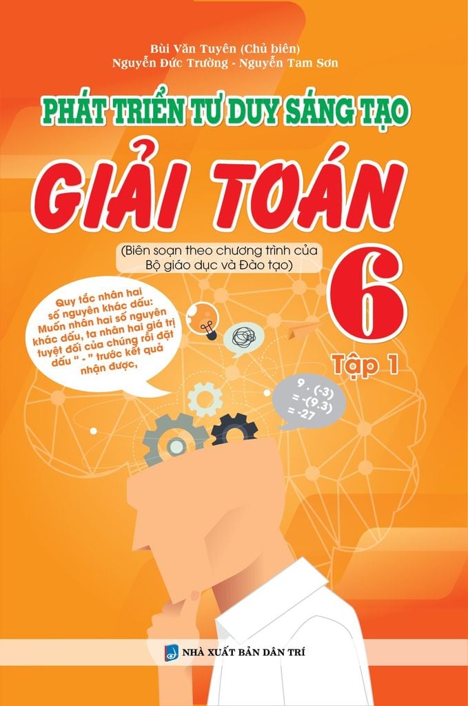  Phát Triển Tư Duy Sáng Tạo Giái Toán 6 Tập 1 (Biên Soạn Theo Chương Trình Mới)  - Bùi Văn Tuyên 