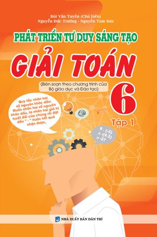 Combo 2 Cuốn Phát Triển Tư Duy Sáng Tạo Giái Toán 6 ( Tập 1 + 2 ) (Biên Soạn Theo Chương Trình Mới)