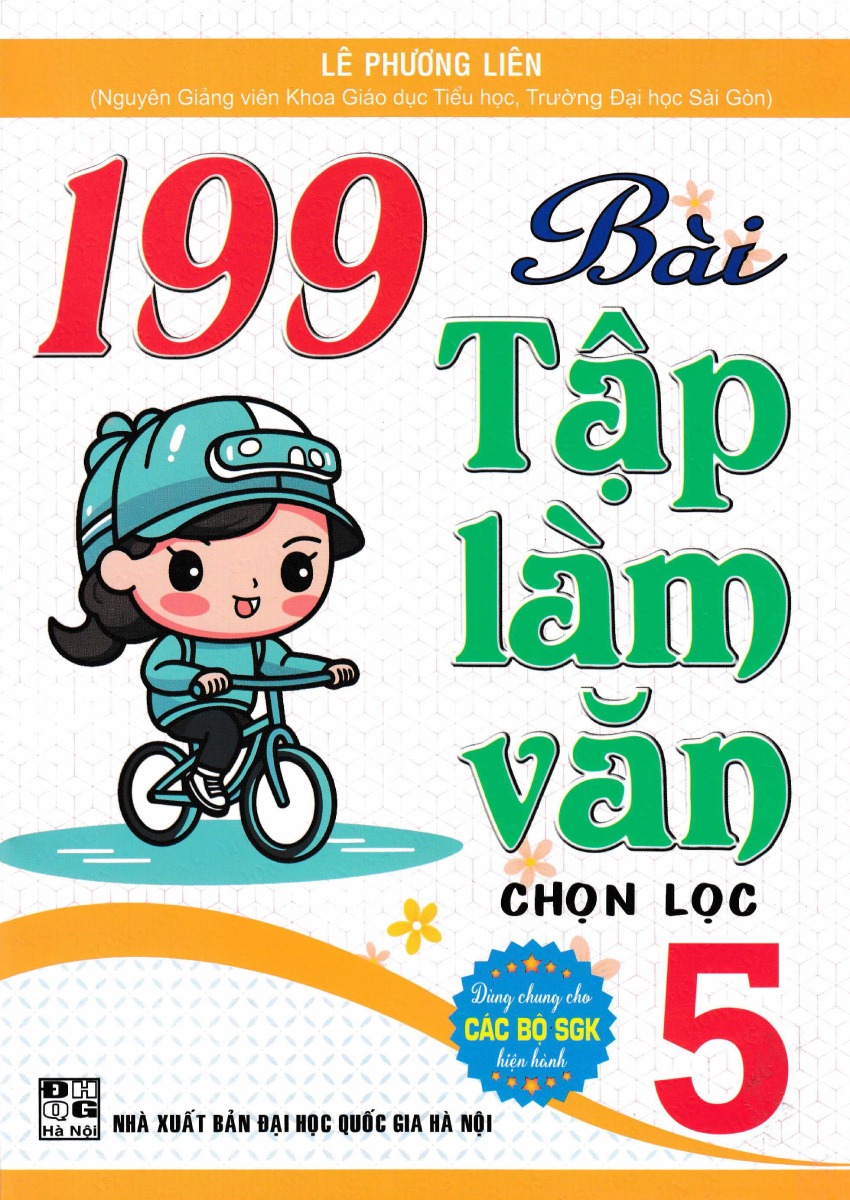199 Bài Tập Làm Văn Chọn Lọc 5 (Dùng Chung Cho Các Bộ Sgk Hiện Hành) - Lê Phương Liên