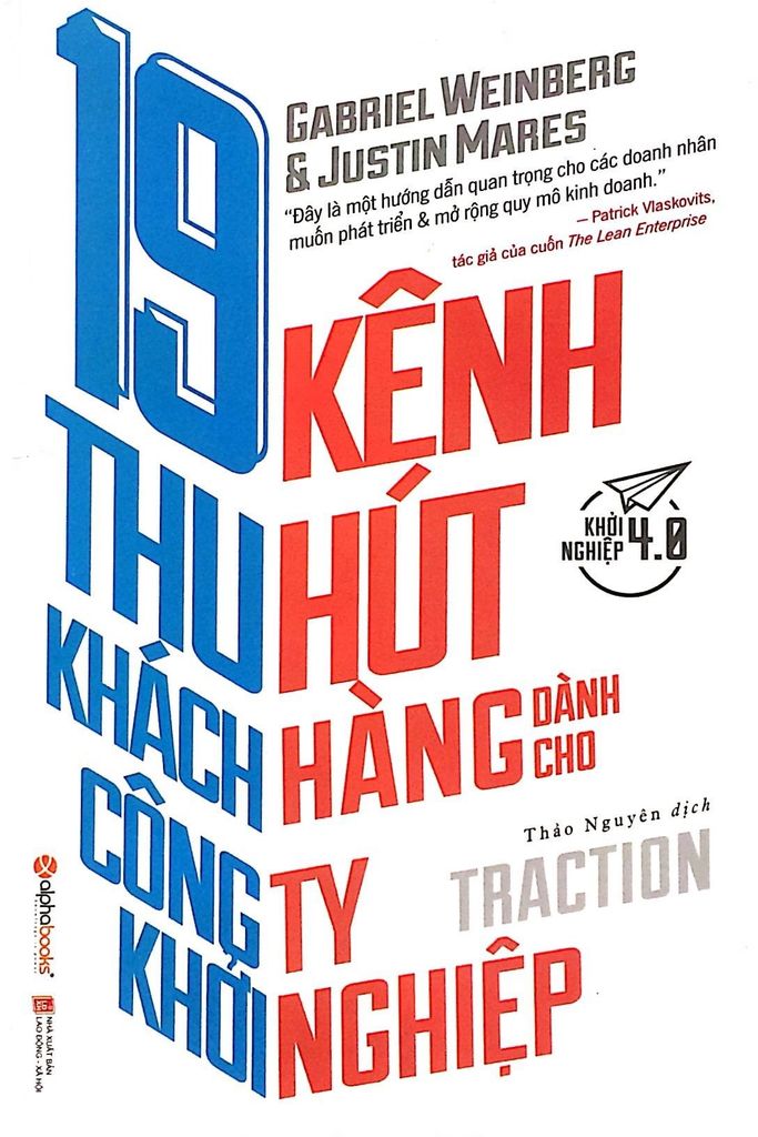 { Trưng Bày } 19 Kênh Thu Hút Khách Hàng Dành Cho Công Ty Khởi Nghiệp - Gabriel Weinberg, Justin Mares