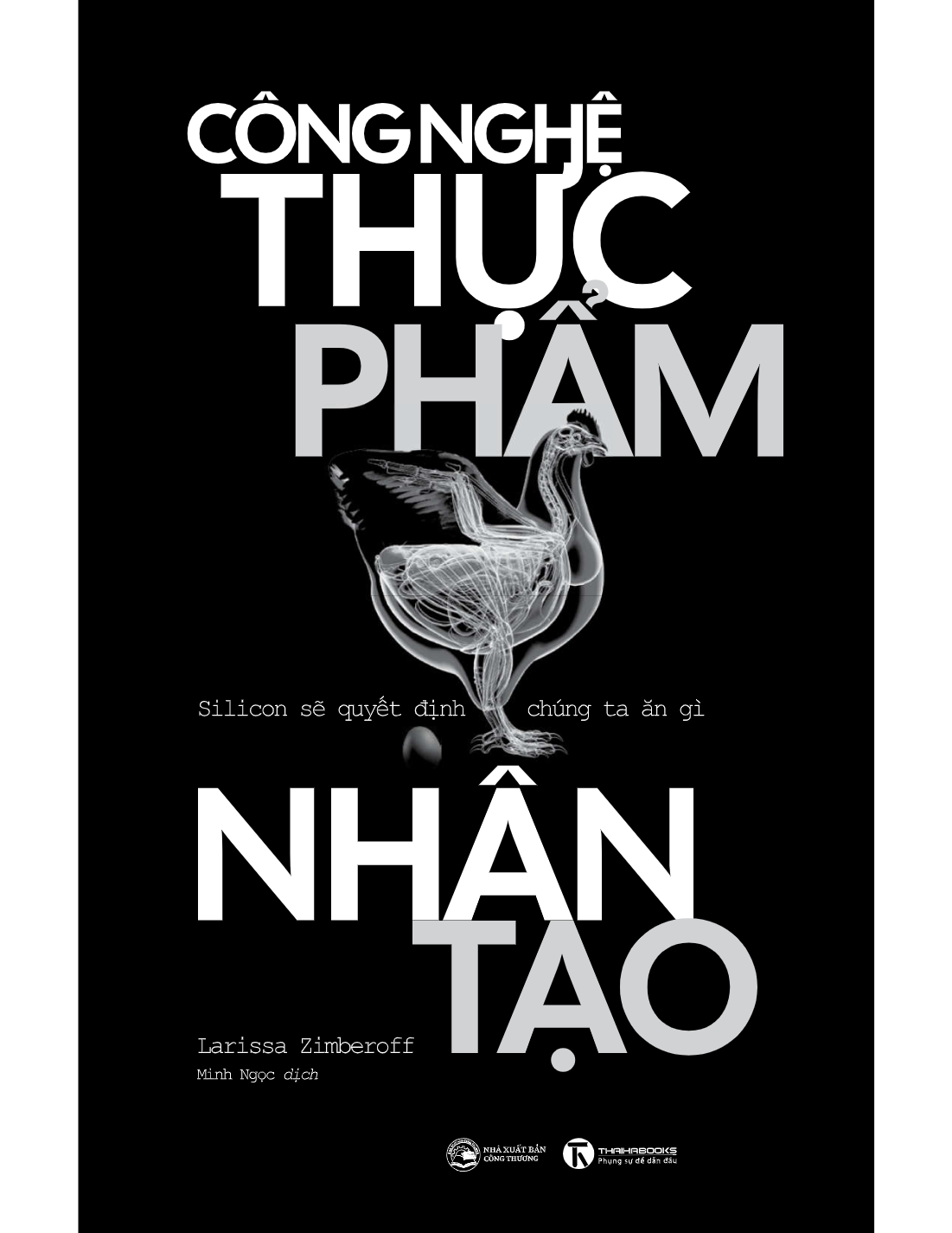 Công Nghệ Thực Phẩm Nhân Tạo - Silicon Sẽ Quyết Định Chúng Ta Ăn Gì - Larissa Zimberoff