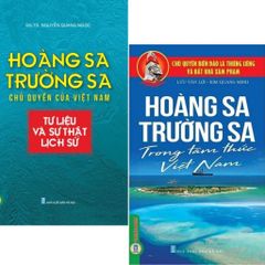 Combo 2 Cuốn ( Hoàng Sa, Trường Sa Chủ Quyền Của Việt Nam + Hoàng Sa, Trường Sa Trong Tâm Thức Người Việt Nam )