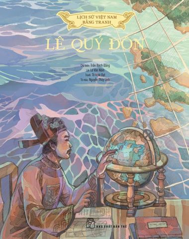  Lịch Sử Việt Nam Bằng Tranh - Lê Quý Đôn (Bản Màu) - Nhiều tác giả 
