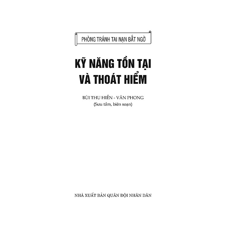 Phòng Tránh Tai Nạn Bất Ngờ - Kỹ Năng Tồn Tại Và Thoát Hiểm - Bùi Thu Hiền