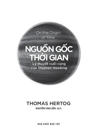  Nguồn Gốc Thời Gian - Thomas Hertog 
