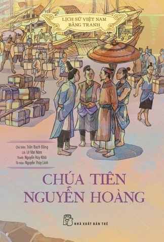  Lịch Sử Việt Nam Bằng Tranh - Chúa Tiên Nguyễn Hoàng (Bản Màu) - Nhiều tác giả 