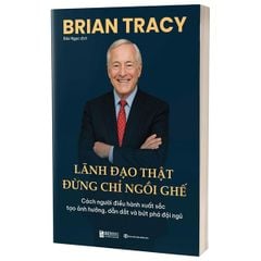 Bộ 7 Cuốn Sách Kinh Doanh Lãnh Đạo Phát Triển SME Brian Tracy - Bí Quyết Quản Trị, Xây Dựng Doanh Nghiệp Hiệu Quả - Brian Tracy