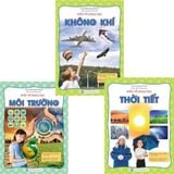  Combo 3 Cuốn Hiểu Về Khoa Học ( Không Khí + Môi Trường + Thời Tiết ) 