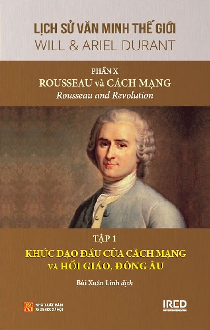 Lịch Sử Văn Minh Thế Giới - Will Durant - Phần X: Rousseau Và Cách Mạng - Rousseau And Revolution