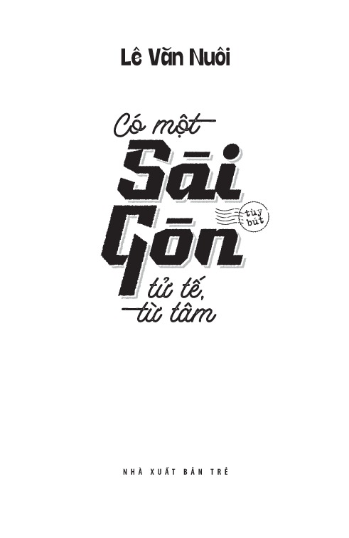 Có Một Sài Gòn Tử Tế Từ Tâm - Lê Văn Nuôi