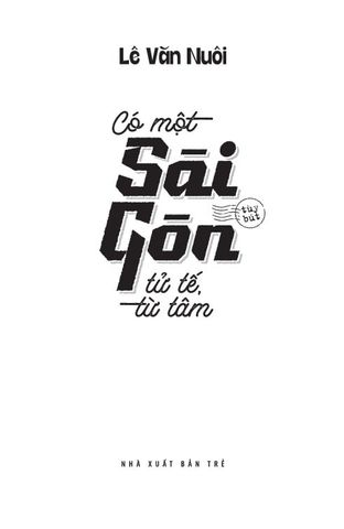  Có Một Sài Gòn Tử Tế Từ Tâm - Lê Văn Nuôi 