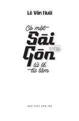 Có Một Sài Gòn Tử Tế Từ Tâm - Lê Văn Nuôi
