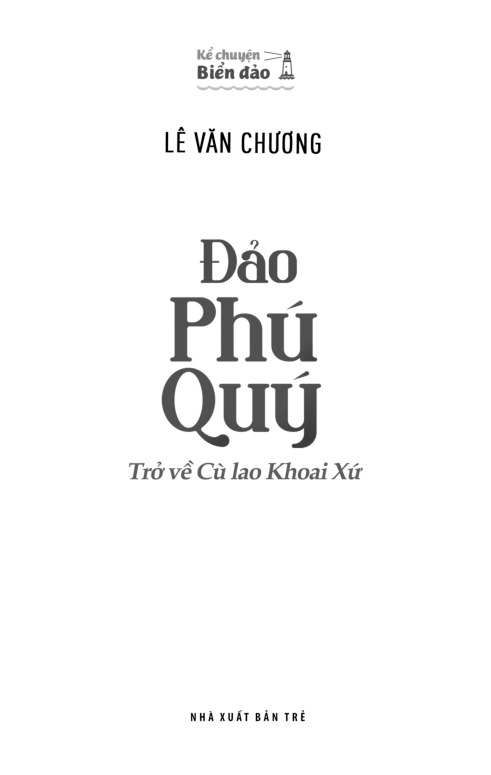 Kể Chuyện Biển Đảo - Đảo Phú Quý - Trở Về Cù Lao Khoai Xứ -  Lê Văn Chương