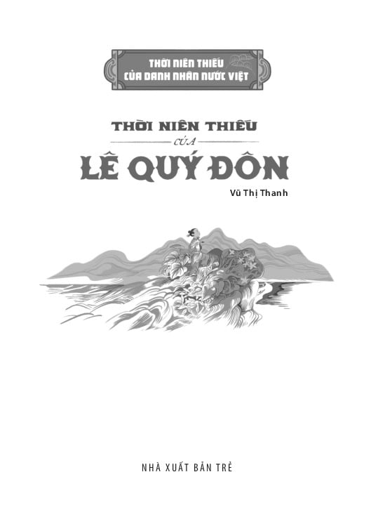 Thời Niên Thiếu Của Danh Nhân Nước Việt - Thời Niên Thiếu Của Lê Quý Đôn - Vũ Thị Thanh