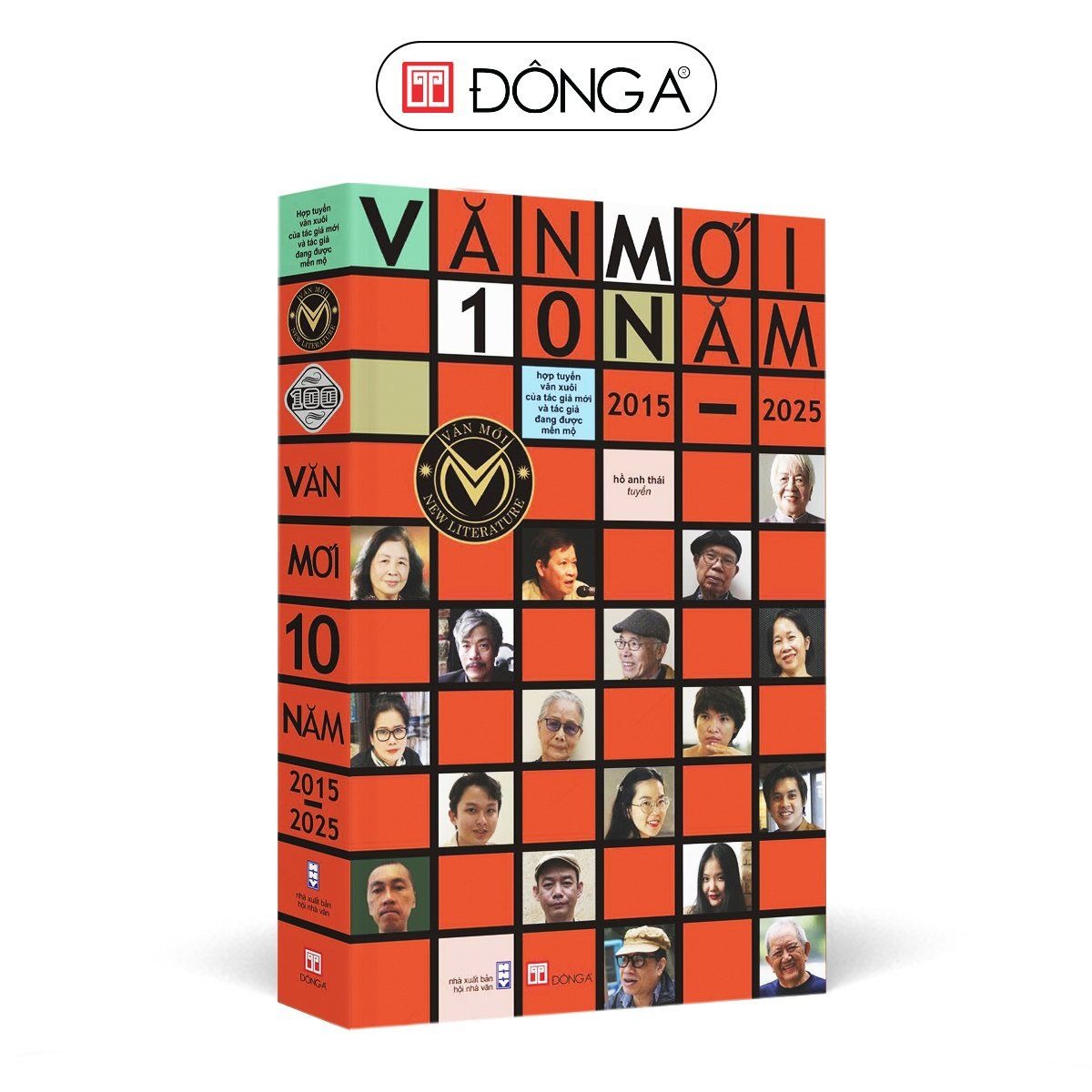 Văn Mới 10 Năm 2015 - 2025 - Hợp Tuyển Văn Xuôi Của Các Tác Giả Mới Và Tác Giả Đang Được Mến Mộ - Nhiều Tác Giả. Hồ Anh Thái Tuyển