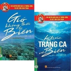 Combo 2 Cuốn Chủ Quyền Biển Đảo Là Thiêng Liêng Và Bất Khả Xâm Phạm ( Gió Không Thổi Từ Biển + Khúc Tráng Ca Về Biển )
