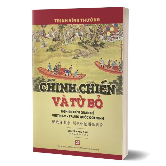 Chinh Chiến Và Từ Bỏ - Nghiên Cứu Quan Hệ Việt Nam - Trung Quốc Đời Minh - Trịnh Vĩnh Thường