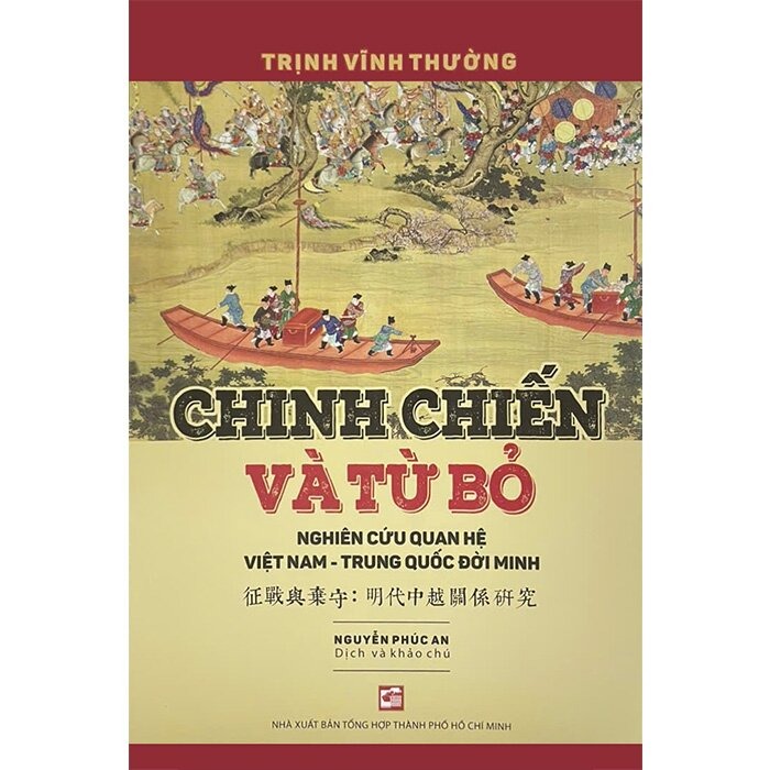 Chinh Chiến Và Từ Bỏ - Nghiên Cứu Quan Hệ Việt Nam - Trung Quốc Đời Minh - Trịnh Vĩnh Thường