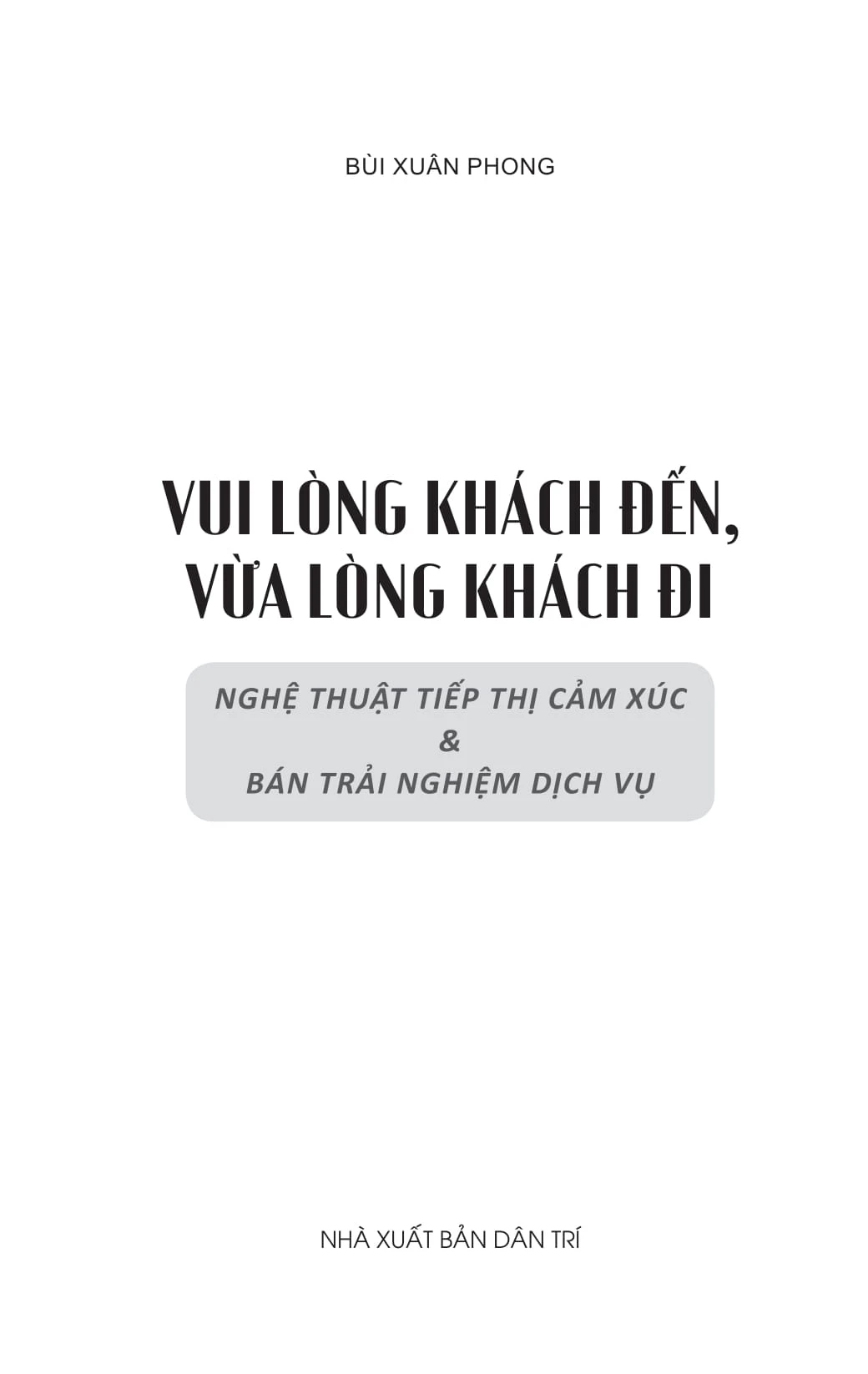 Vui Lòng Khách Đến, Vừa Lòng Khách Đi - Bùi Xuân Phong