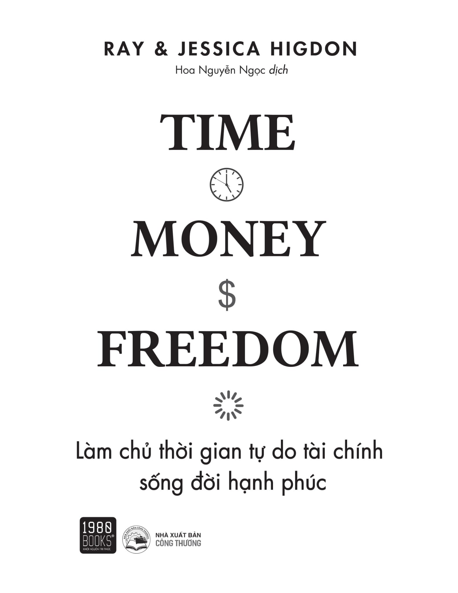 Làm Chủ Thời Gian, Tự Do Tài Chính, Sống Đời Hạnh Phúc - Ray, Jessica Higdon