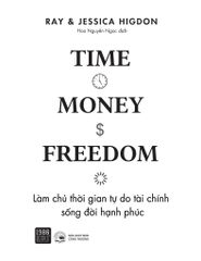 Làm Chủ Thời Gian, Tự Do Tài Chính, Sống Đời Hạnh Phúc - Ray, Jessica Higdon