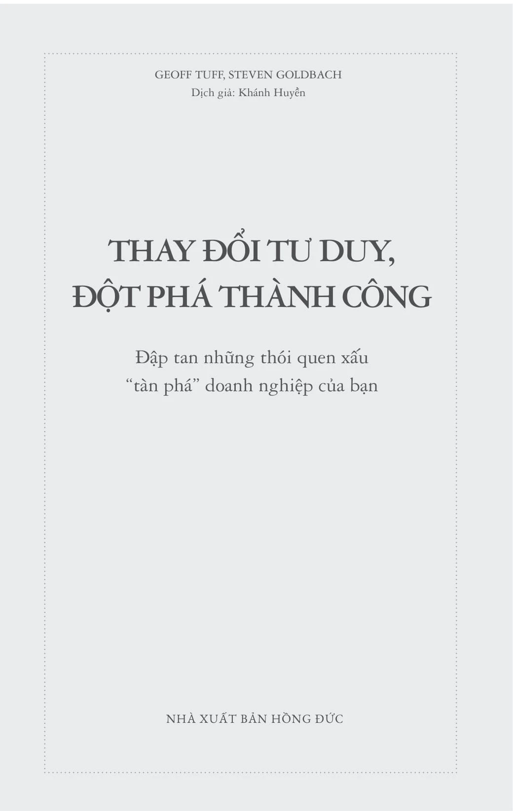 Thay Đổi Tư Duy Đột Phá Thành Công - Geoff Tuff, Steven Goldbach