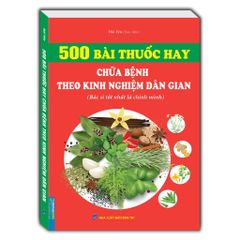 500 Bài Thuốc Hay Chữa Bệnh Theo Kinh Nghiệm Dân Gian - Hải Yến