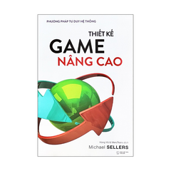 Thiết Kế Game Nâng Cao - Michael Sellers