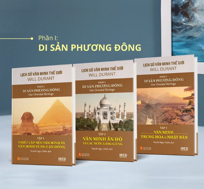 Lịch Sử Văn Minh Thế Giới - Will Durant - Phần I: Di Sản Phương Đông - Our Oriental Heritage