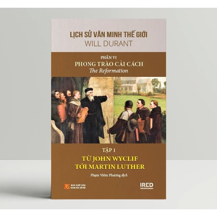 Lịch Sử Văn Minh Thế Giới - Will Durant - Phần VI: Phong Trào Cải Cách - The Reformation