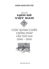Hỏi Đáp Lịch Sử Việt Nam - Tập 7 - Cuộc Kháng Chiến Chống Pháp Lần Thứ Hai (1945-1954) - Nhóm Nhân Văn Trẻ