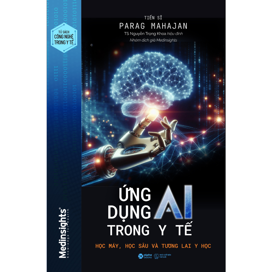 Ứng Dụng AI Trong Y Tế - Học Máy, Học Sâu và Tương Lai Y Học - Nhiều Tác Giả