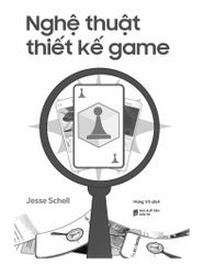 Nghệ Thuật Thiết Kế Game - Jesse Schell