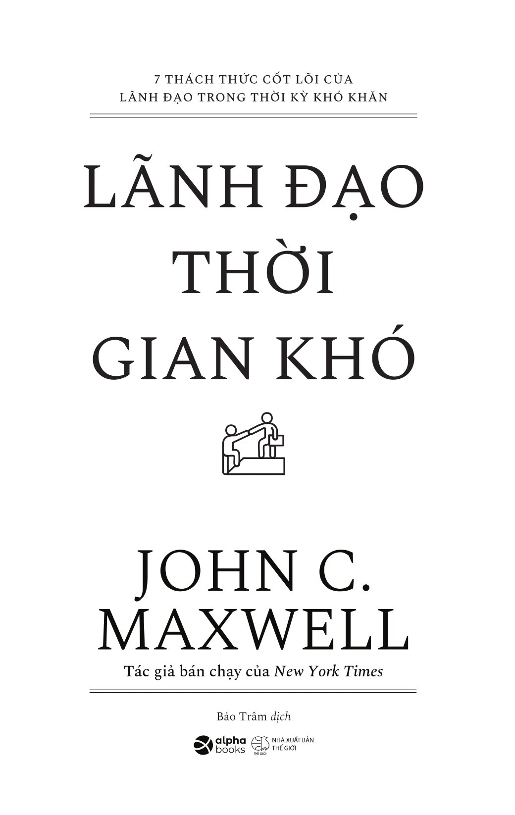 Lãnh Đạo Thời Gian Khó - 
John C. Maxwell