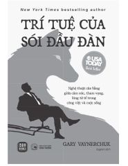 Trí Tuệ Của Sói Đầu Đàn - Gary Vaynerchuk